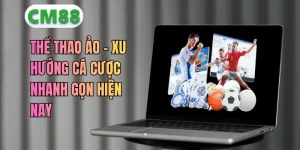 Thể Thao Ảo CM88 – Cá Cược Mô Phỏng Kết Quả Tốc Độ Cao