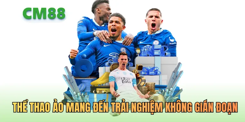 Thể thao ảo mang đến trải nghiệm không gián đoạn